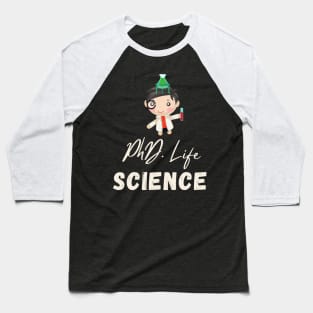 PhD life Baseball T-Shirt